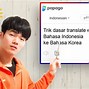 Translate Bahasa Indonesia Ke Bahasa Korea Yang Baik Dan Benar